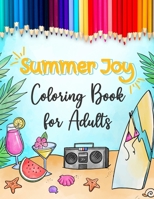 Summer Joy Coloring Book for Adults: Coloring Book for Grown ups (Summer, Beach , Ocean creatures, Bikini, Flip Flops...) | Large print easy for relaxation & stress relieving B08C94RLT1 Book Cover