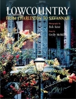 The Lowcountry: From Charleston to Savannah 1558688404 Book Cover