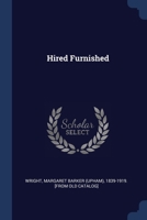 Hired furnished 137694393X Book Cover