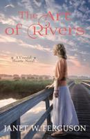 The Art of Rivers: A Coastal Hearts Novel 0999248502 Book Cover