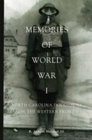 Memories of World War I: North Carolina Doughboys on the Western Front 0865262829 Book Cover