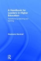 A Handbook for Leaders in Higher Education: Transforming Teaching and Learning 1138909807 Book Cover