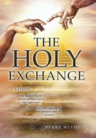 The Holy Exchange: The wealth of the world transferred to the righteous; for the healing of the peoples and the nations 1648952917 Book Cover