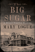 The Big Sugar: A Brigid Reardon Mystery 1517913691 Book Cover