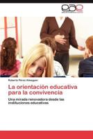 La Orientacion Educativa Para La Convivencia 3848467135 Book Cover