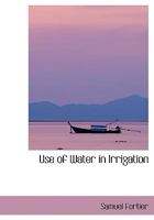 Use of Water in Irrigation 1017888191 Book Cover