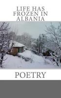 Life Has Frozen In Albania 1475268572 Book Cover