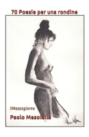70 Poesie Per Una Rondine: (1990 -2020) B0959RT5Q3 Book Cover