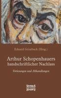 Arthur Schopenhauers handschriftlicher Nachlass: Vorlesungen und Abhandlungen 3963450584 Book Cover