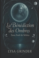 La bénédiction des ombres: Sous l'oeil de Selena B0FPMCYYKK Book Cover