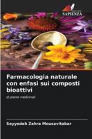 Farmacologia naturale con enfasi sui composti bioattivi 6209305032 Book Cover