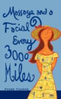 Massage and a Facial Every 3,000 Miles: A Roadmap to Looking and Feeling Good 1440111472 Book Cover