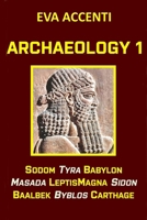 Archaeology 1: Sodom, Tyra, Babylon, Masada, LeptisMagna, Sidon, Baalbek, Byblos, Carthage (LabArchEng) B0C87F9GTV Book Cover