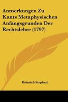 Anmerkungen Zu Kants Metaphysischen Anfangsgrunden Der Rechtslehre 1104615916 Book Cover