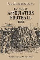 The Rules of Association Football, 1863: The First FA Rule Book 1851243755 Book Cover