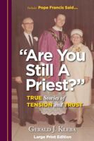 Are You Still A Priest?: True Stories of Tension and Trust 1514399237 Book Cover