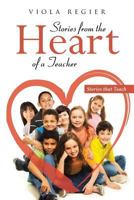 Stories From The Heart Of A Teacher: Stories that Teach 1641408898 Book Cover