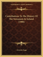 Contributions To The History Of The Norsemen In Ireland 1166420582 Book Cover