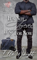 It's Not Forever, It's For Now (Young In Love) B0CP9JGN4G Book Cover