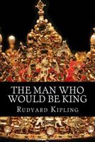 The Man Who Would Be King 1520870779 Book Cover