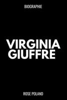 VIRGINIE GIUFFRE BIOGRAPHIE: Comment une femme a défié le pouvoir, révélé des secrets et suscité des demandes mondiales de justice B0FTZFCKP6 Book Cover