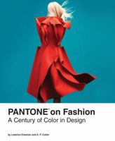 Pantone on Fashion: A Century of Color in Design 1452115354 Book Cover