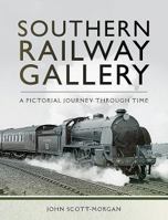 Southern Railway Gallery: A Pictorial Journey Through Time 1473855799 Book Cover