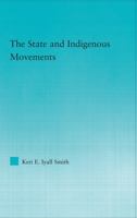 The State and Indigenous Movements (Indigenous Peoples and Politics) 0415542235 Book Cover