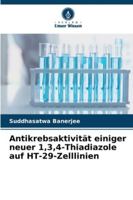 Antikrebsaktivität einiger neuer 1,3,4-Thiadiazole auf HT-29-Zelllinien (German Edition) 6209028438 Book Cover