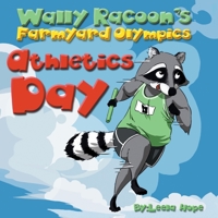 Wally Raccoon's Farmyard Olympics Athletics Day 9657019982 Book Cover