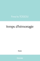 Temps d'hémorragie (French Edition) 2414579943 Book Cover