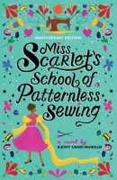Miss Scarlet's School of Patternless Sewing: A Crafty Chica Novel: Anniversary Edition B0HJGYY62W Book Cover