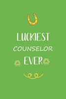 Luckiest Counselor ever: Great gift for st Patrick day, perfect for your Counselor friend son daughter in valentine and saint patrick's day B084DGF1GD Book Cover