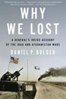 Why We Lost: A General's Inside Account of the Iraq and Afghanistan Wars 0544570413 Book Cover