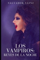Los vampiros, reyes de la noche 1689760877 Book Cover