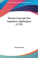 Théorie générale des équations algébriques 1245216309 Book Cover