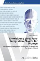 Entwicklung Eines Rule-Integration-Plugins Fur Protege 3639390318 Book Cover