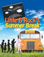 Little B Rock's Summer Break 1490740597 Book Cover