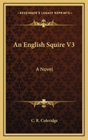 An English Squire: A Novel Volume 1 1522753672 Book Cover