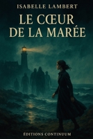 Le cœur de la marée (French Edition) B0FP9C2PMD Book Cover