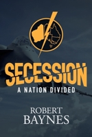 Secession: A Nation Divided 1925681742 Book Cover