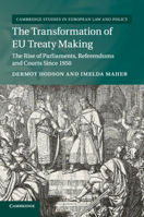 The Transformation of Eu Treaty Making: The Rise of Parliaments, Referendums and Courts Since 1950 1107531063 Book Cover
