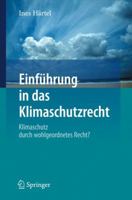 Einfuhrung in Das Klimaschutzrecht: Klimaschutz Durch Wohlgeordnetes Recht? 3540887466 Book Cover