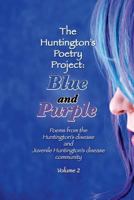 Blue and Purple: Poems from the Huntington's and Juvenile Huntington's Disease Community: Volume 2 1546410112 Book Cover