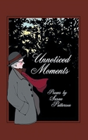 Unnoticed Moments B0CCQJ39WM Book Cover