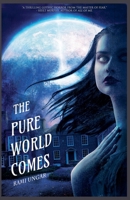 The Pure World Comes 1393985548 Book Cover