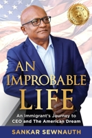An Improbable Life: An Immigrant’s Journey to CEO and the American Dream B0F5D3H2Y4 Book Cover