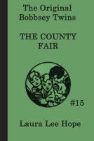 The Bobbsey Twins and the County Fair Mystery (Bobbsey Twins, 15) 1617203033 Book Cover