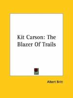Kit Carson: The Blazer Of Trails 142546954X Book Cover