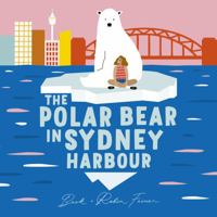 The Polar Bear in Sydney Harbour 0733339409 Book Cover